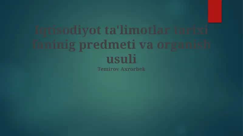Iqtisodiyot ta'limotlar tarixi faninig predmeti va organish usuli