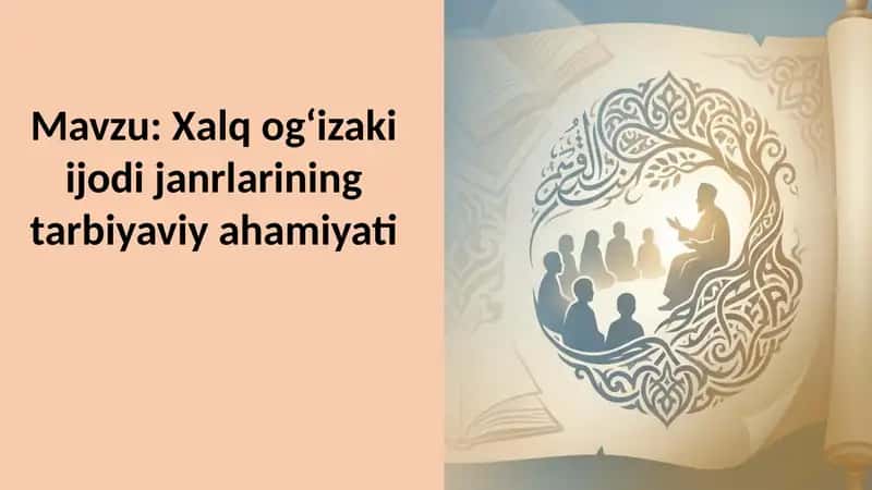 Xalq ogʻizaki ijodi janrlarining tarbiyaviy ahamiyati