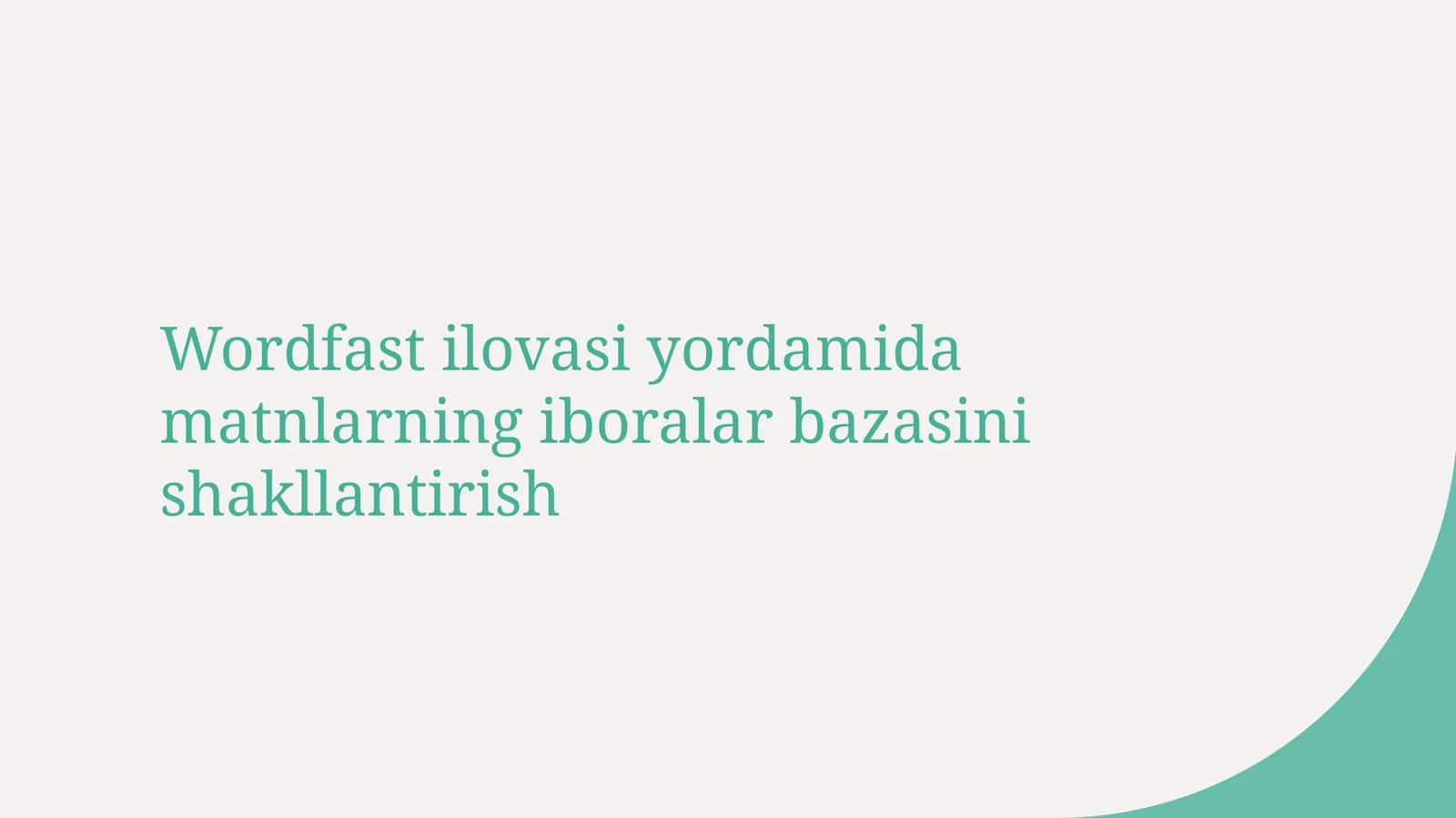 Wordfast ilovasi yordamida matnlarning iboralar bazasini shakllantirish
