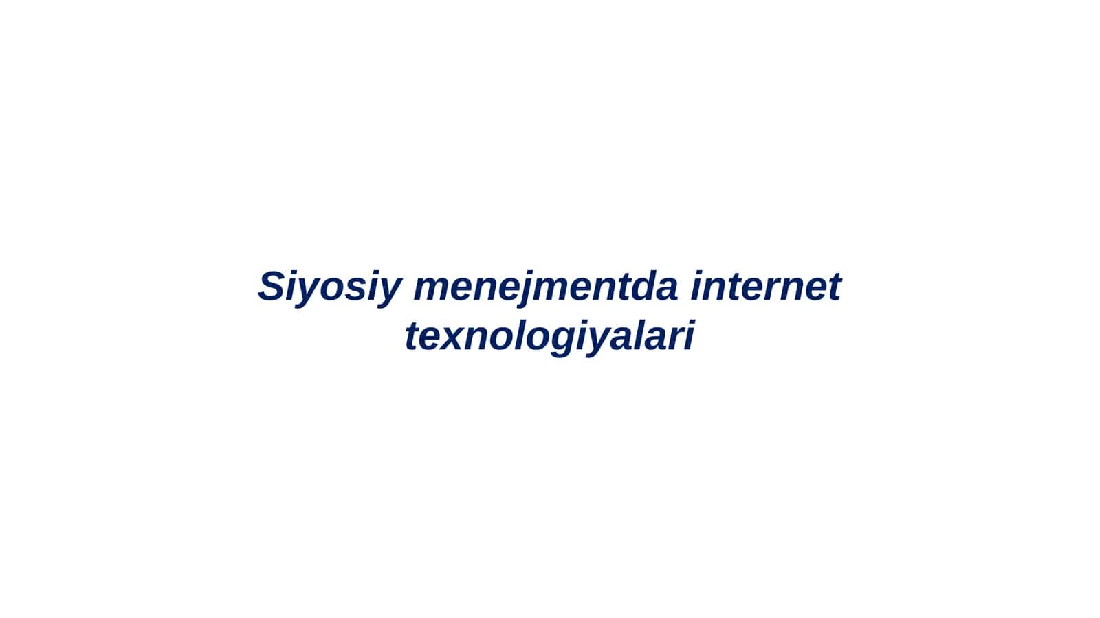 Siyosiy menejmentda internet texnologiyalari