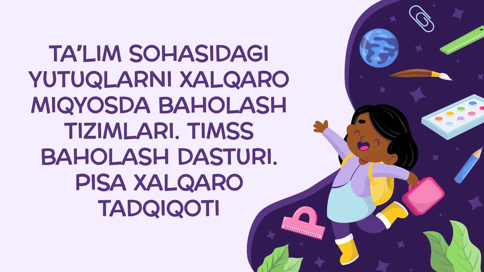 Xalqaro baholash TIMSS, PISA dasturi haqida