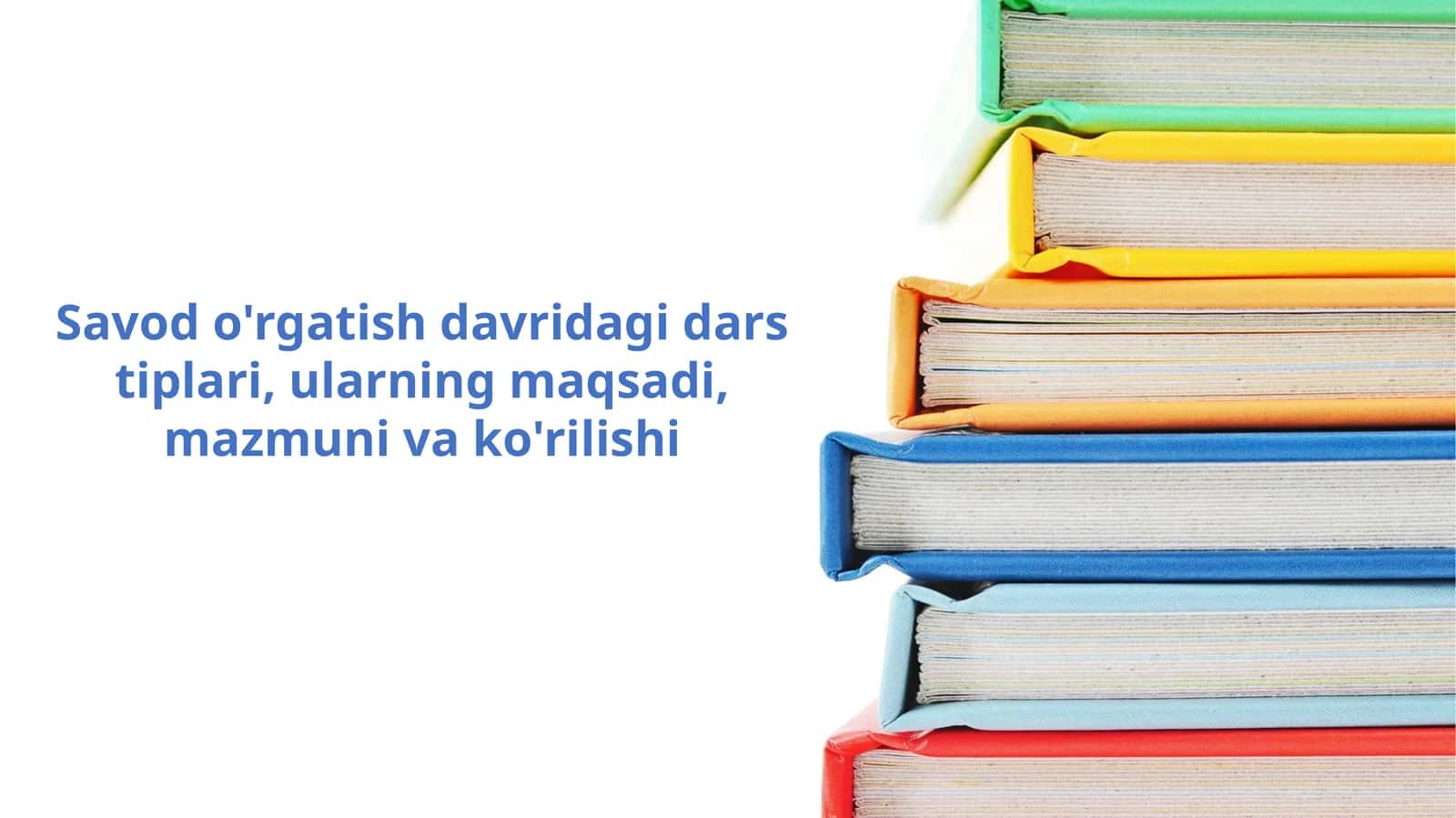 Savodo'rgatishdavridagidarstiplari,ularningmaqsadi,mazmunivako'rilishi