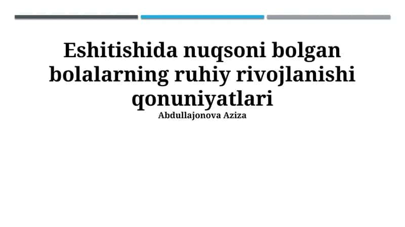 Eshitishida nuqsoni bolgan bolalarning ruhiy rivojlanishi qonuniyatlari