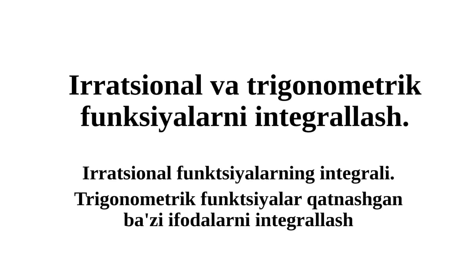 Irratsional va trigonometrik funksiyalarni integrallash