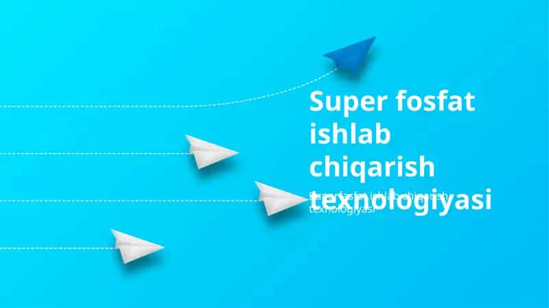 Superfosfat ishlab chiqarish texnologiyasi