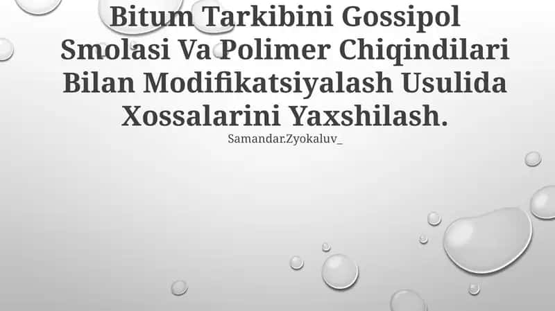 Bitum Tarkibini Gossipol Smolasi Va Polimer Chiqindilari Bilan Modifikatsiyalash Usulida Xossalarini Yaxshilash