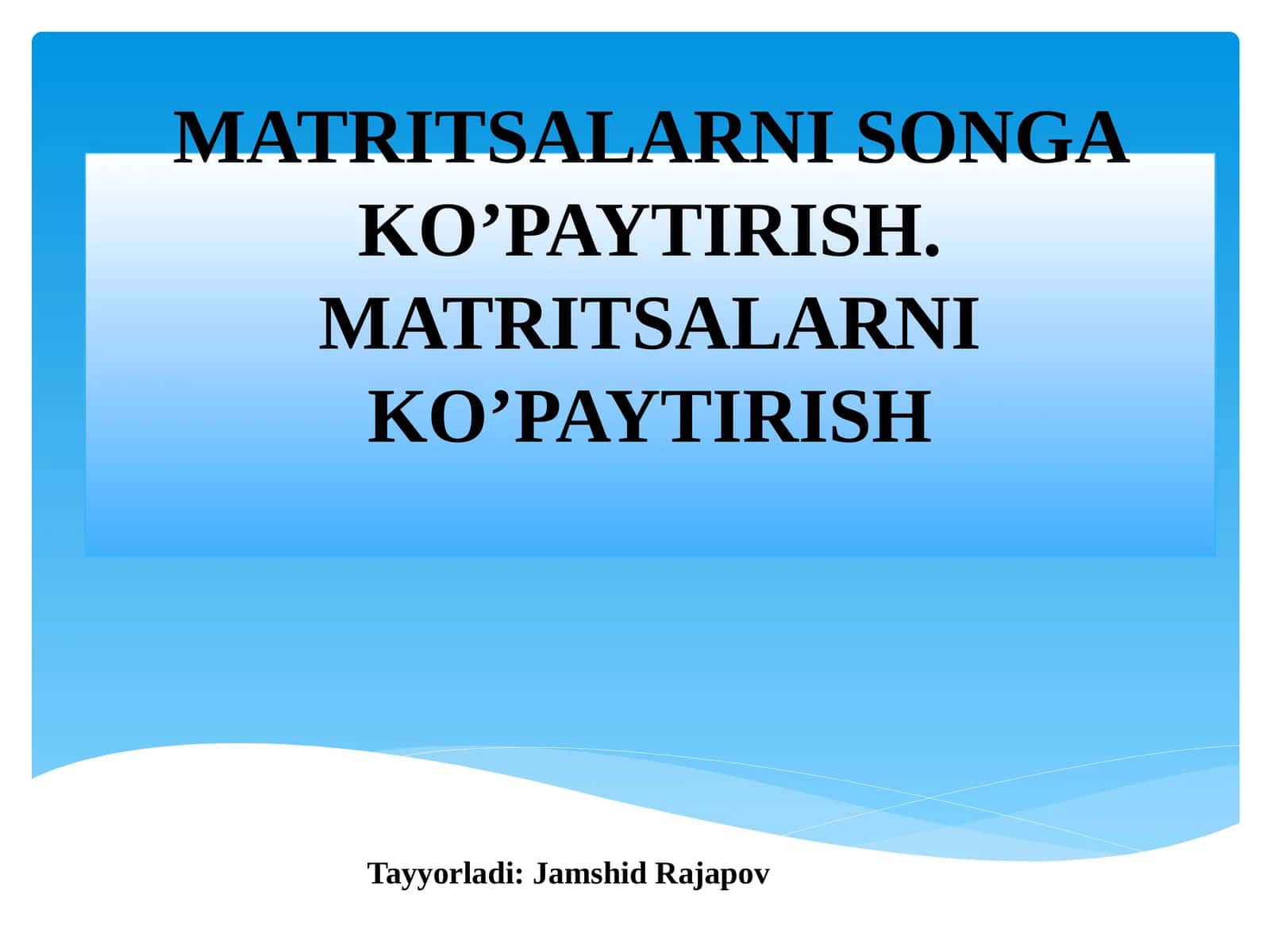 MATRITSALARNI SONGA KO’PAYTIRISH