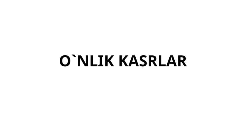 O`NLIK KASRLAR