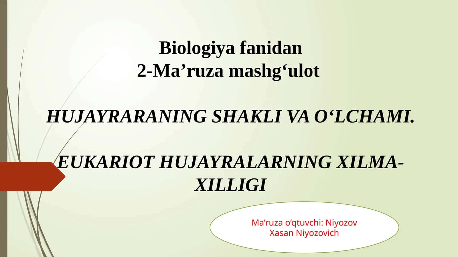 Biologiyafanidan 2-Ma’ruzamashg‘ulot HUJAYRARANING SHAKLI VA O‘LCHAMI