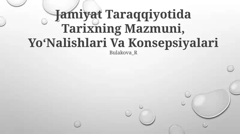 Jamiyat Taraqqiyotida Tarixning Mazmuni, Yo‘Nalishlari Va Konsepsiyalari