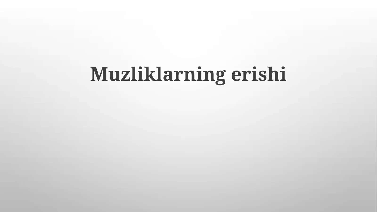 Muzliklarningerishi