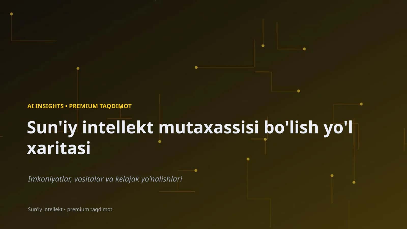 Premium Taqdimot Sun'iy Intellekt Mutaxassisi Bo'lish Yo'l Xaritasi