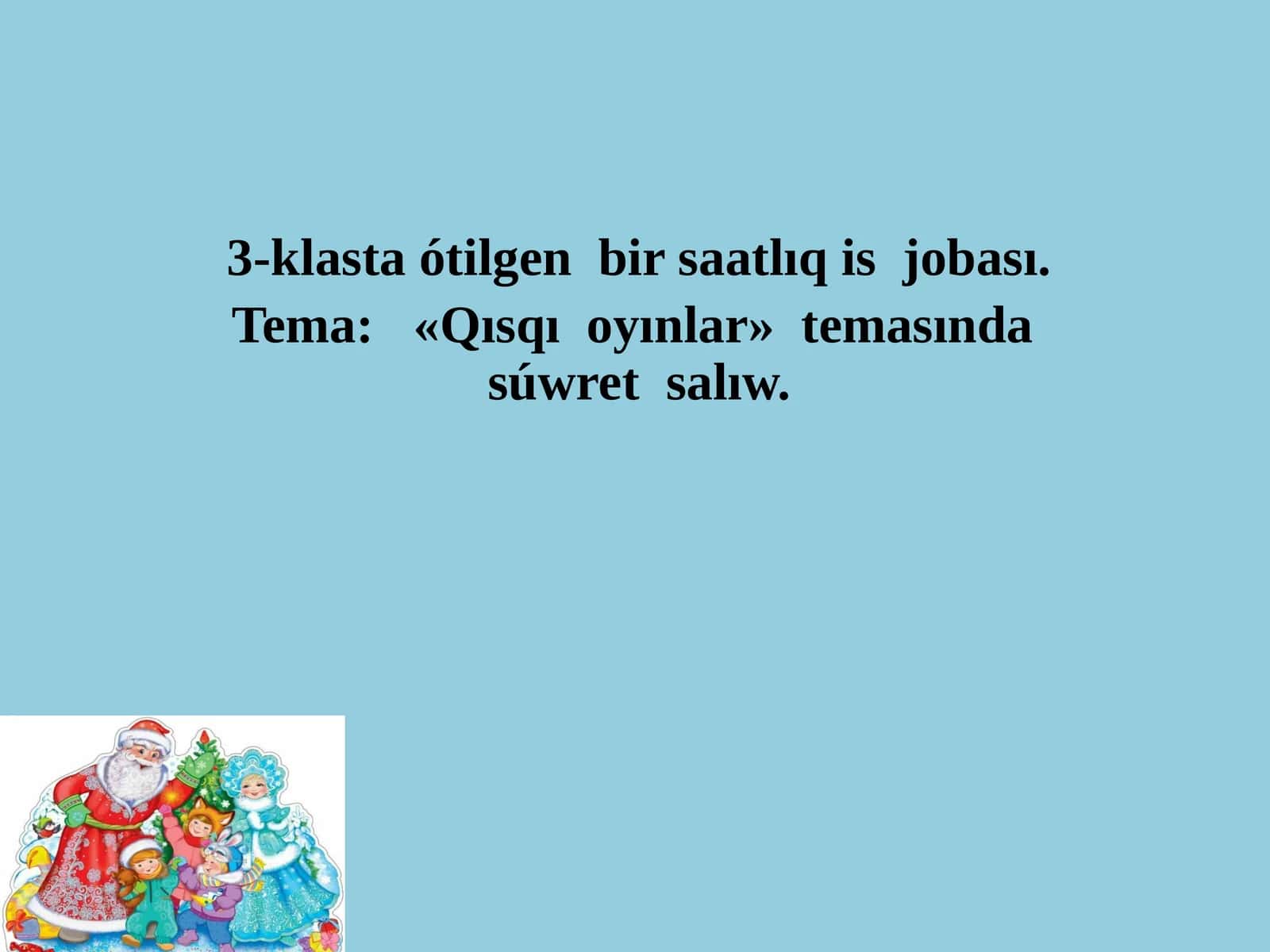 3-sinf Tasviriy san'at Qishki o'yinlar mavzusida dars ishlanma