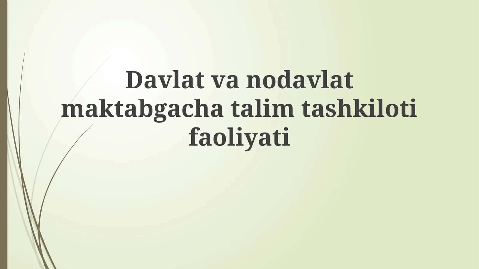 Davlat va nodavlat maktabgacha ta'lim tashkilotlari faoliyati