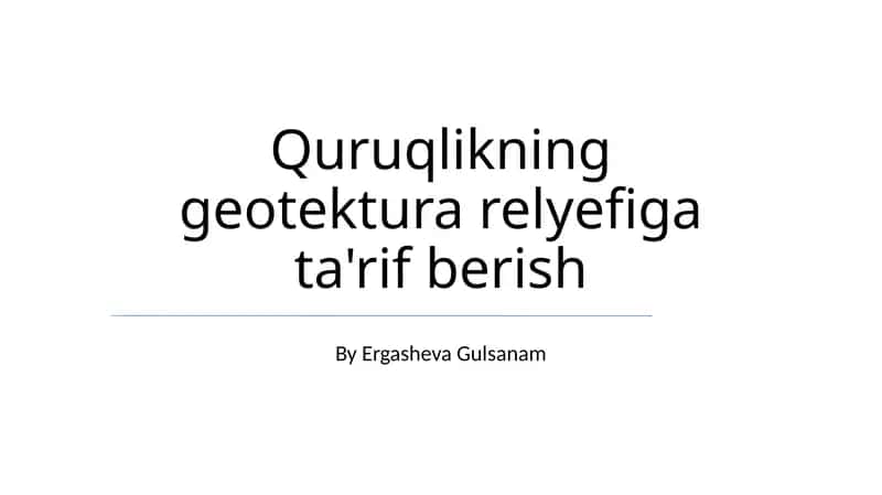 Quruqlikning geotektura relyefiga ta'rif berish