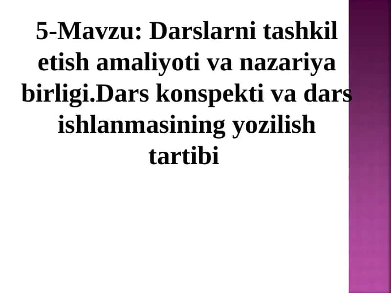 Darslarni tashkil etish amaliyoti va nazariya birligi