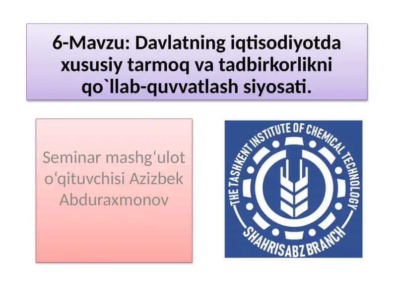 Davlatning iqtisodiyotda xususiy tarmoq va tadbirkorlikni qo`llab-quvvatlash siyosati