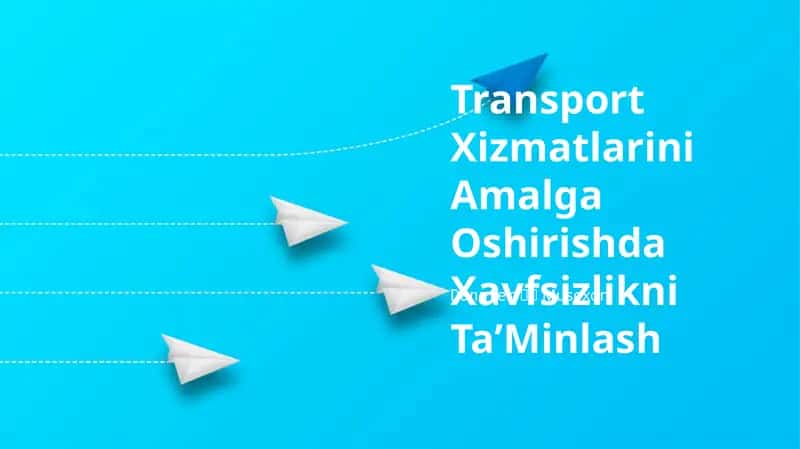 Transport Xizmatlarini Amalga Oshirishda Xavfsizlikni TaʼMinlash