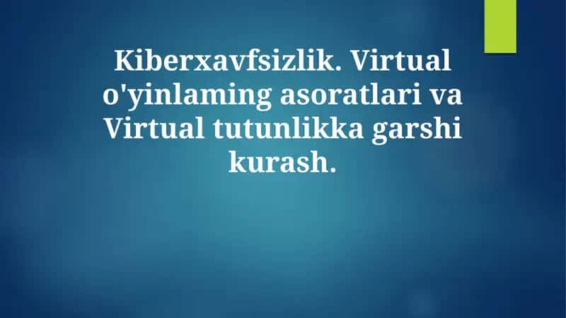 Kiberxavfsizlik va Virtual O'yinlar: Umumiy Ko'rinish