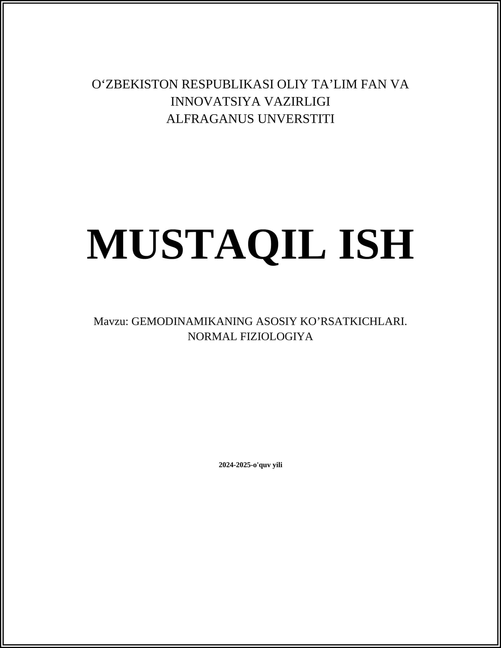 MUSTAQIL ISH Mavzu: GEMODINAMIKANING ASOSIY KO’RSATKICHLARI. NORMAL FIZIOLOGIYA