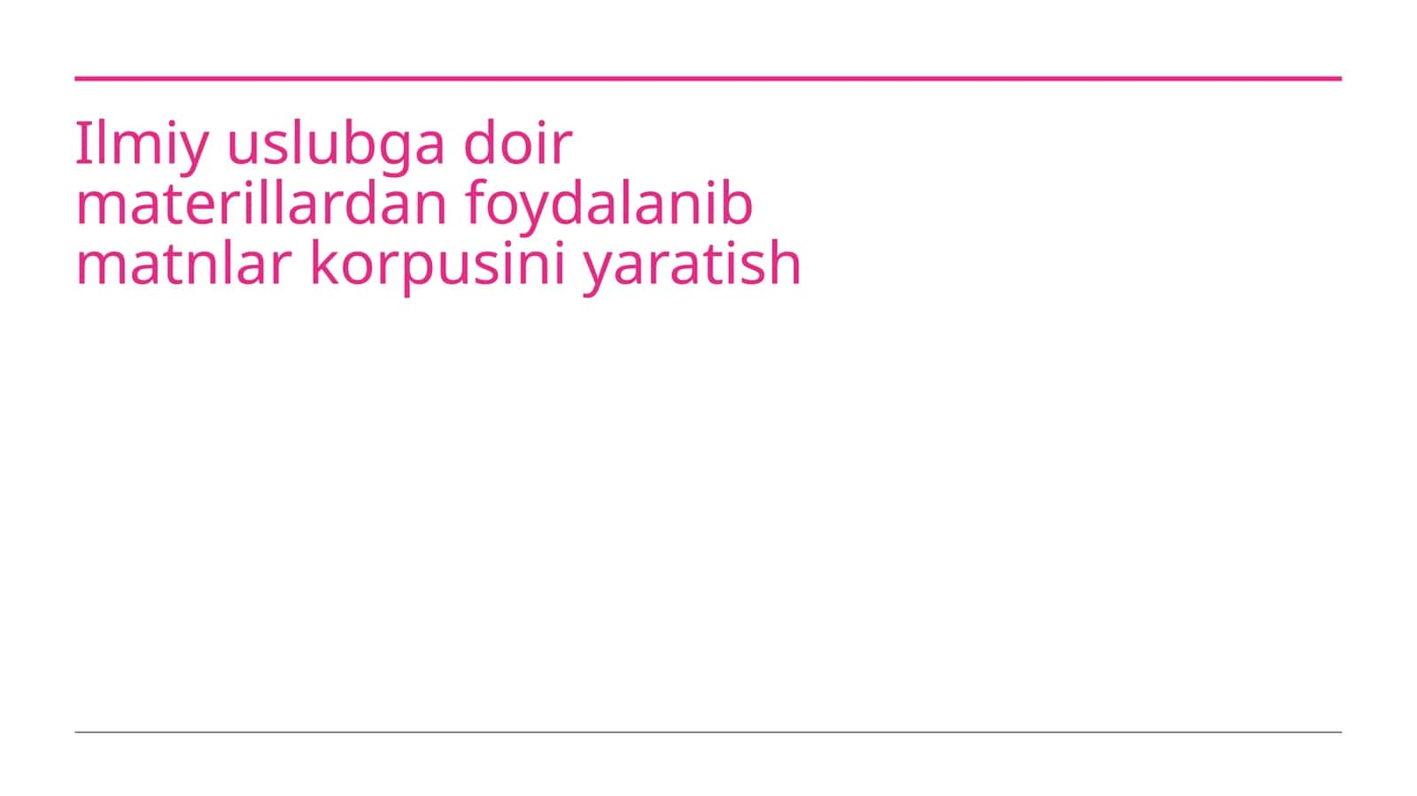 Ilmiy uslubga doir materillardan foydalanib matnlar korpusini yaratish