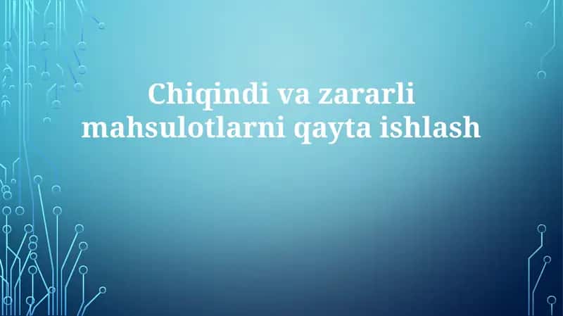 Chiqindivazararlimahsulotlarniqaytaishlash
