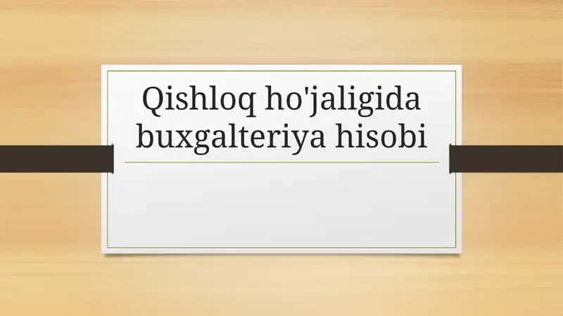 Taqdimot  Qishloq ho'jaligida buxgalteriya hisobi