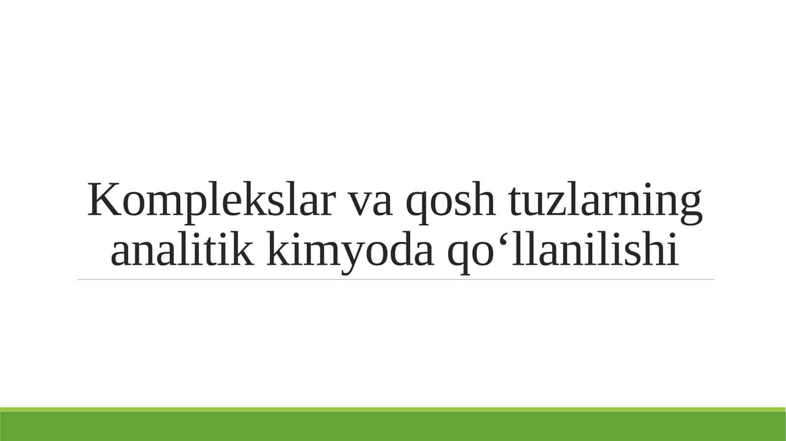 Komplekslar va qosh tuzlarning analitik kimyoda qo‘llanilishi