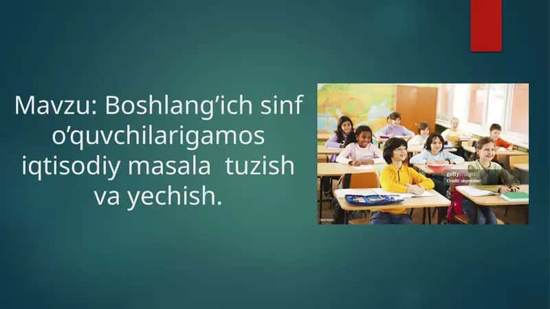 Boshlang’ich sinf o’quvchilarigamos iqtisodiy masala  tuzish va yechish