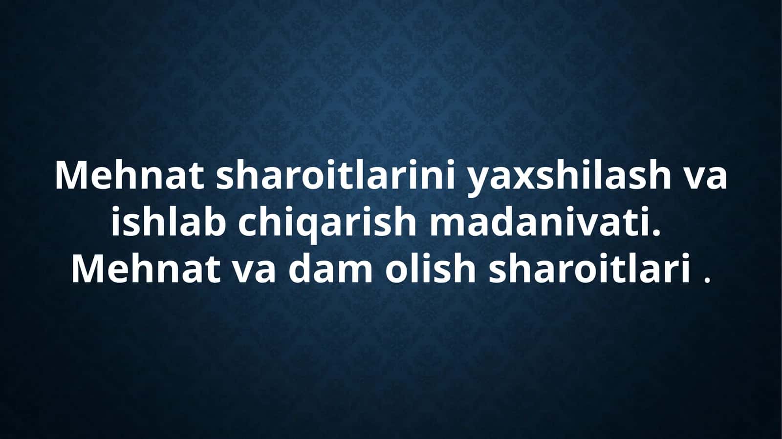 Mehnat sharoitlarini yaxshilash va ishlash