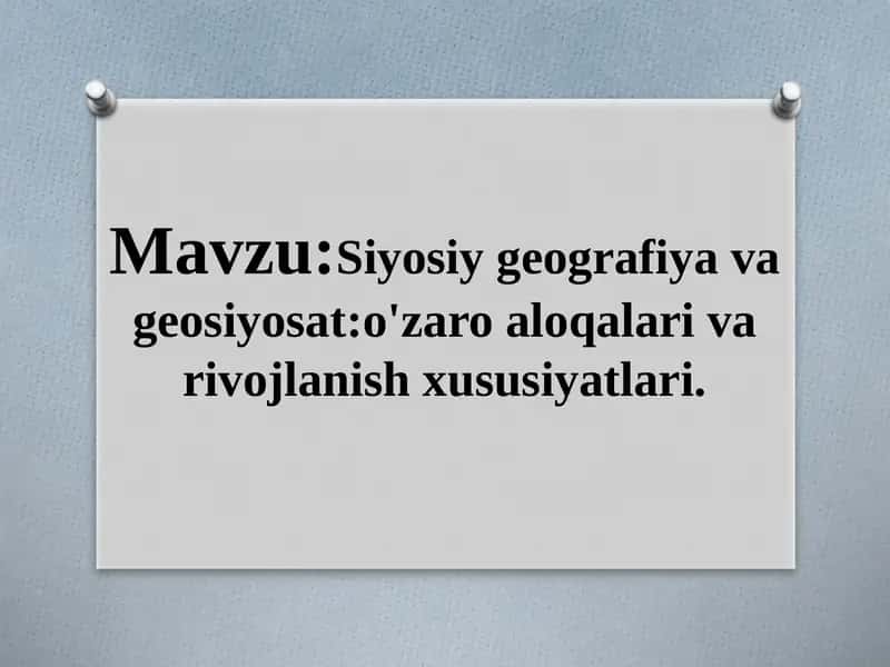 Siyosiy geografiya va geosiyosat. O'zaro aloqalar va rivojlanish xususiyatlari