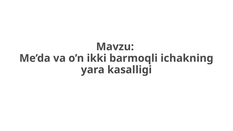 Me’da va o’n ikki barmoqli ichakning yara kasalligi