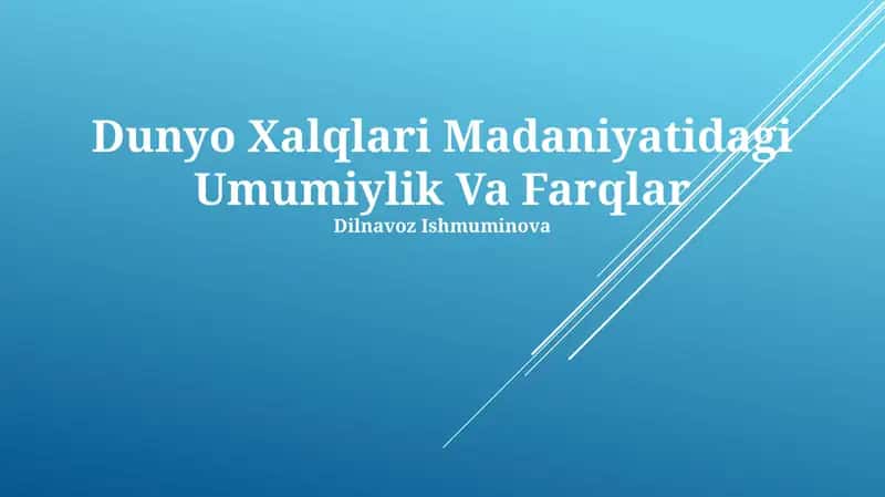 Dunyo Xalqlari Madaniyatidagi Umumiylik Va Farqlar