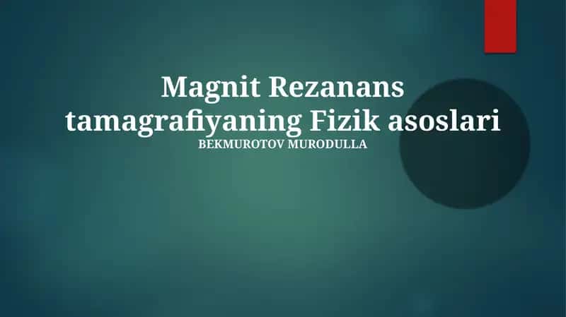 Magnit Rezanans tamagrafiyaning Fizik asoslari