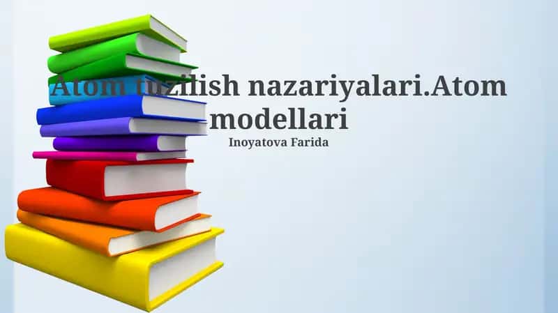 Atom tuzilish nazariyalari.Atom modellari