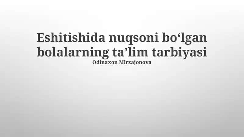 Eshitishida nuqsoni boʻlgan bolalarning taʼlim tarbiyasi