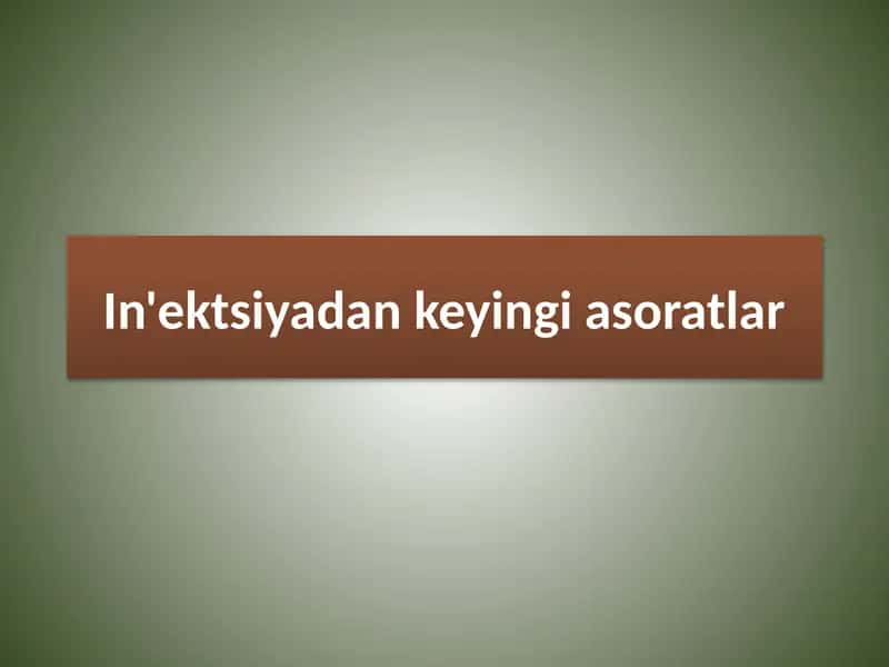 In'ektsiyadan keyingi asoratlar