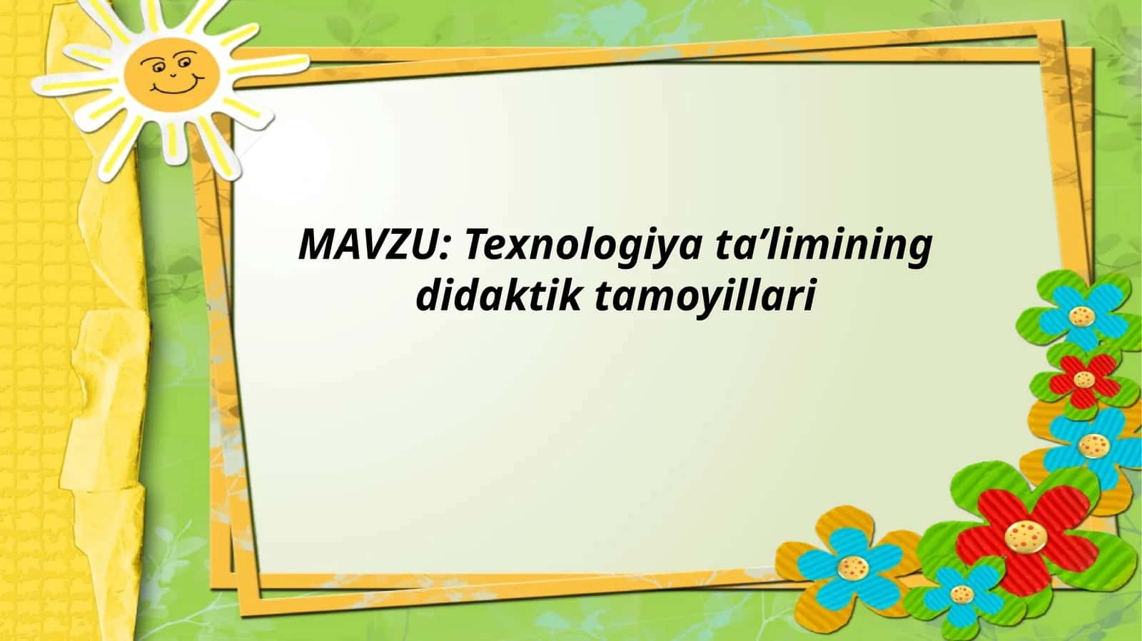 Texnologiya taʼlimining didaktik tamoyillari