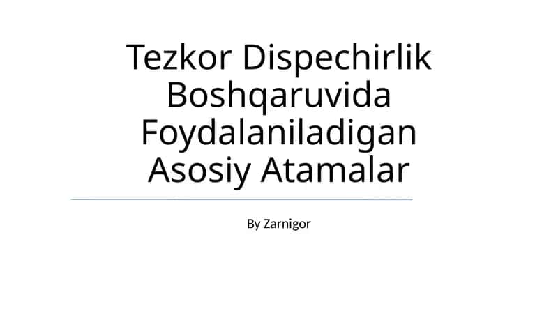 Tezkor Dispechirlik Boshqaruvida Foydalaniladigan Asosiy Atamalar
