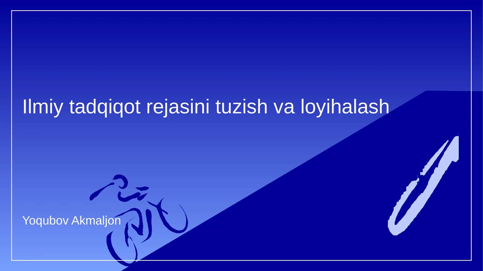 Ilmiy tadqiqot rejasini tuzish va loyihalash