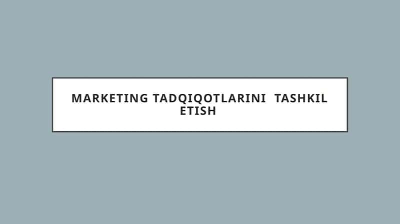 Marketing tadqiqotlarini tashkil etish