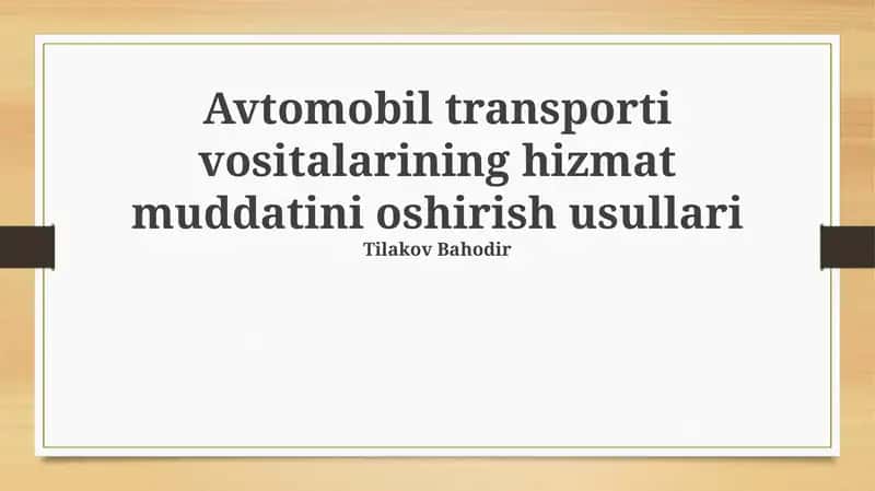 Avtomobil transporti vositalarining hizmat muddatini oshirish usullari