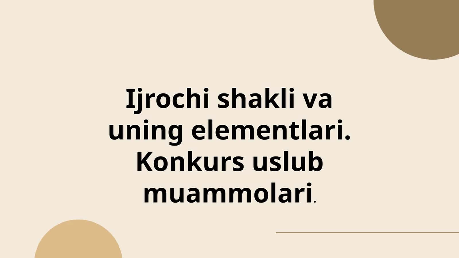 Ijrochi shakli va uning elementlari. Konkurs uslub muammolari