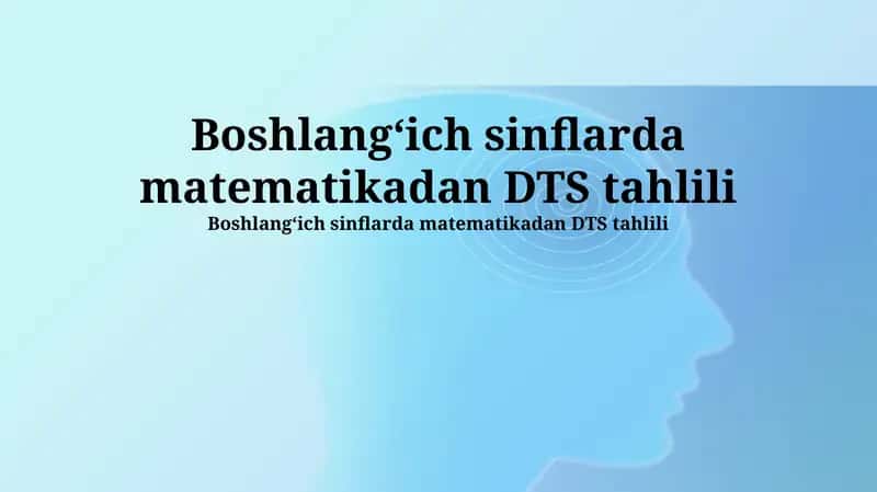 Boshlangʻich sinflarda matematikadan DTS tahlili