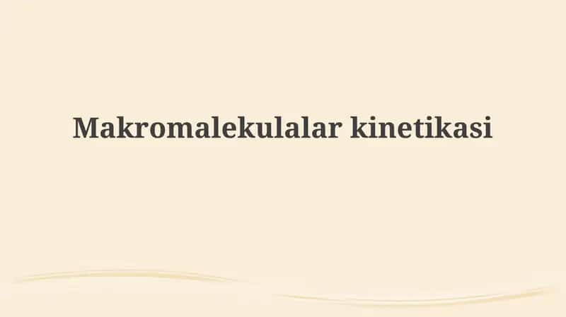 Makromolekulalar Kinetikasi