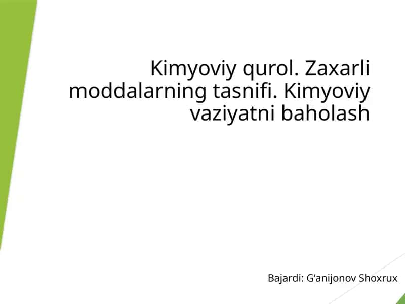 Kimyoviy qurol. Zaxarli moddalarning tasnifi. Kimyoviy vaziyatni baholash