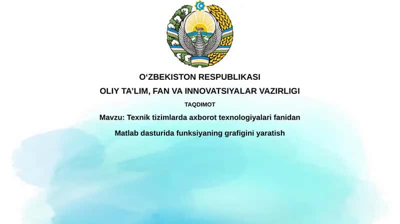Texnik-tizimlardaaxborot texnologiyalari fanidan Matlab dasturi dafa funksiyaning grafigini yaratish