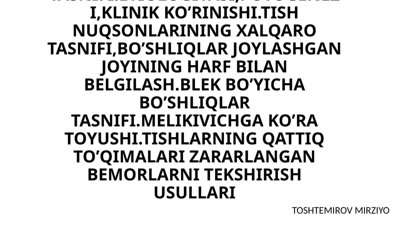 TISH TOJINING QISMAN YEMIRILISHI