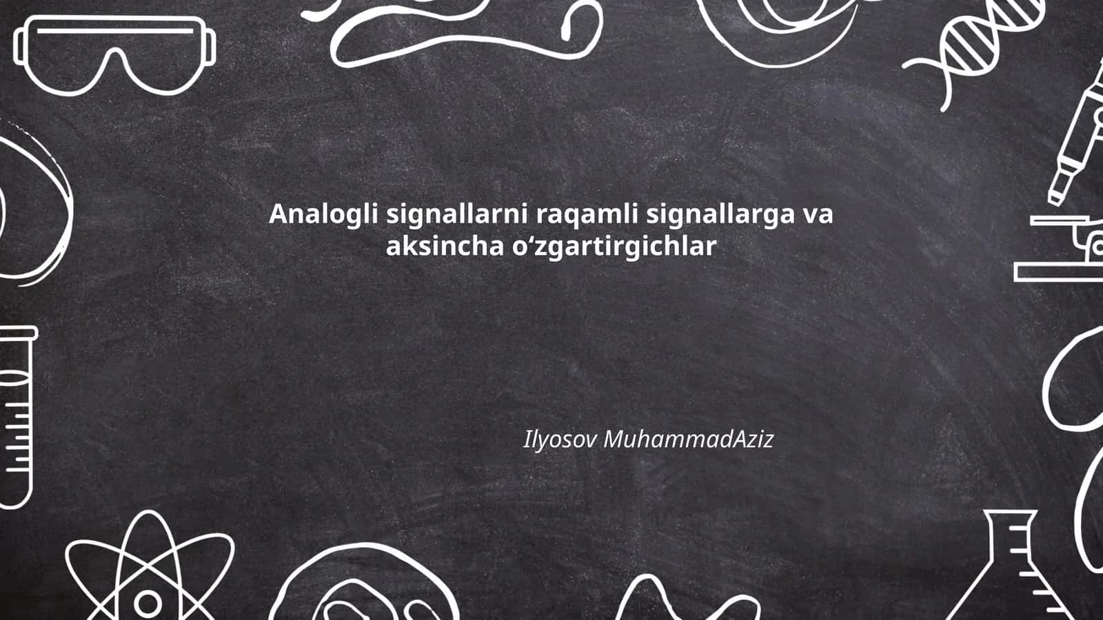 Analogli va raqamli signallarni tushunchasi