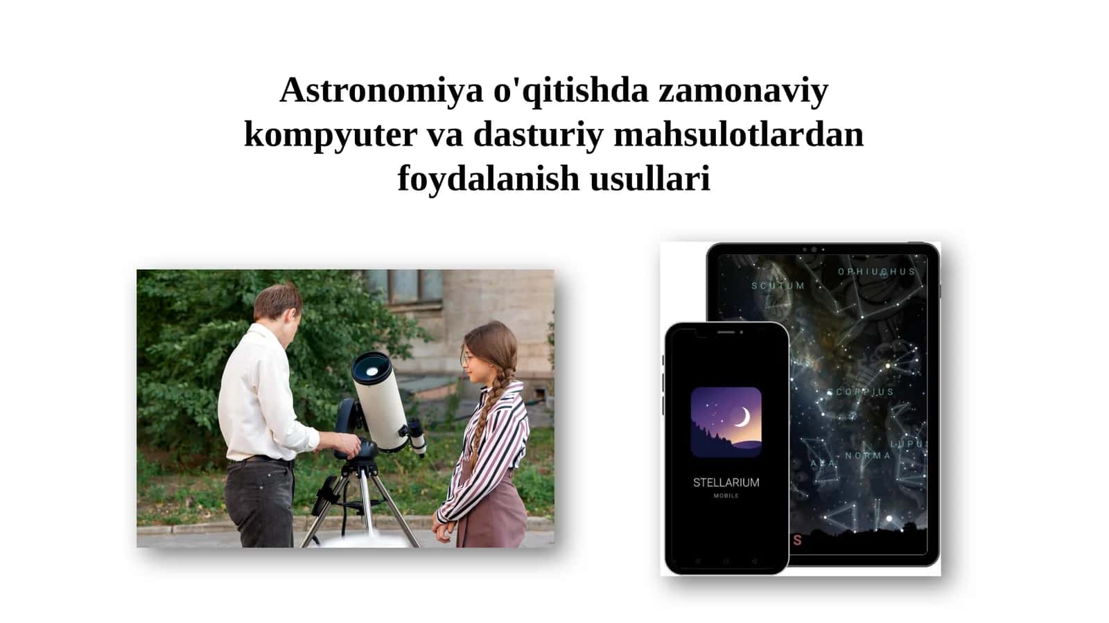 Astronomiya o'qitishda zamonaviy kompyuter va dasturiy mahsulotlardan foydalanish usullari